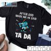 Miami Dolphins After God Made Me He Said Tada 2021 Shirts