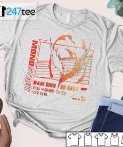Mono Stadt Dark Side Of Dawn Eyes Forward To The New Dawn 2021 Shirt