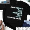 More Women’s Black Latinx Indigenous Aisan LGBTQ Voices In Sports Classic Shirt