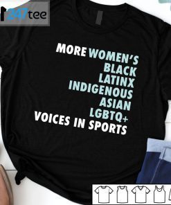 More Women’s Black Latinx Indigenous Aisan LGBTQ Voices In Sports Classic Shirt