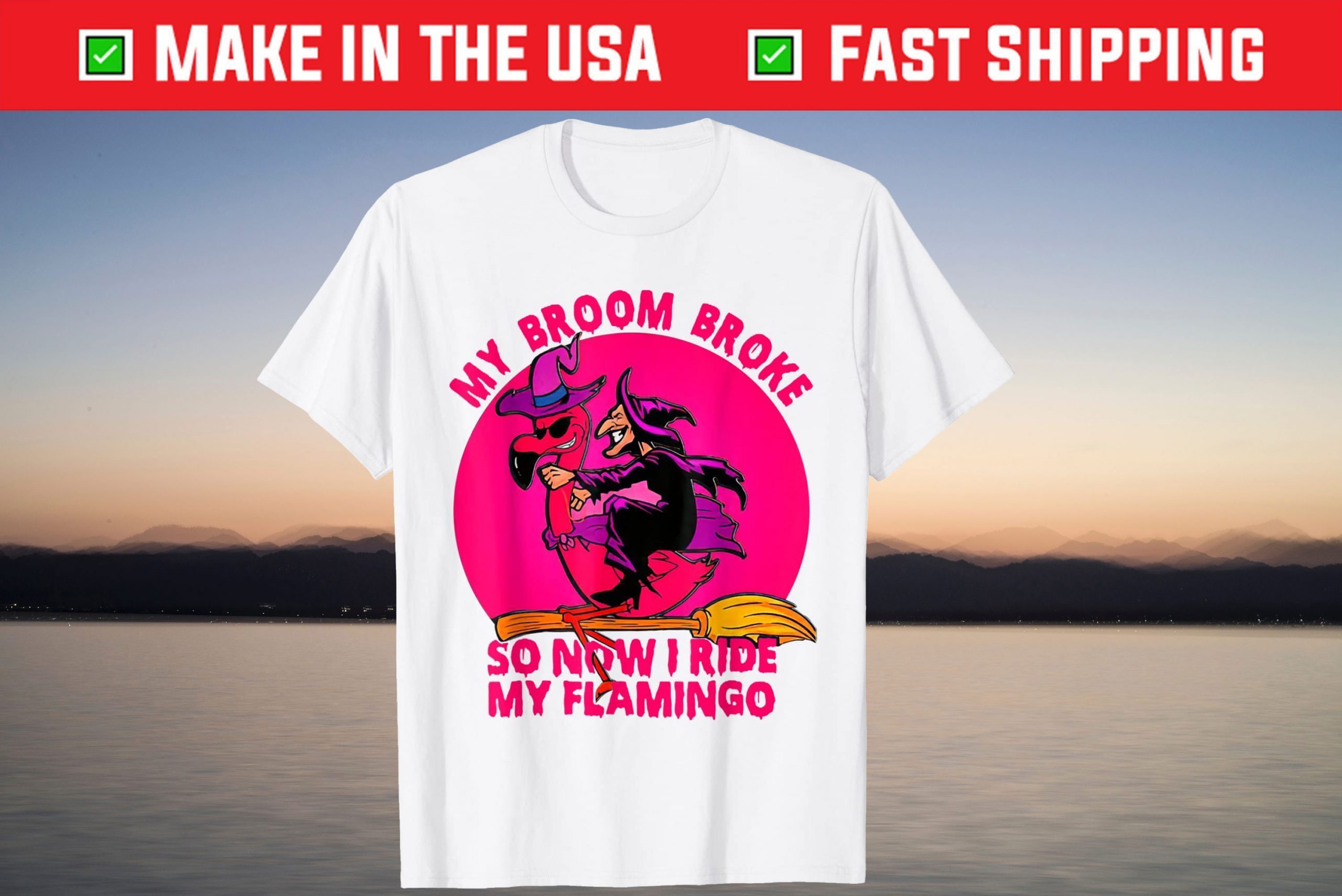 My Broom Broke So Now I Ride My Flamingo Halloween Witch Tee Shirts My Broom Broke So Now I Ride My Flamingo Halloween Witch Tee Shirts