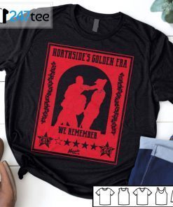 Northsides Golden Era We Remember 2015 2021 Tee Shirt