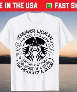 November Woman The Soul Of A Witch Birthday November T-Shirt