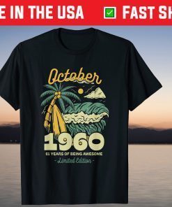 October 1960 61 Years Of Being Awesome Birthday Gift Shirt