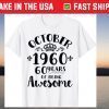 October 1960 Happy Birthday 60 Years Of Being Awesome Tee Shirt