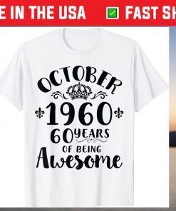 October 1960 Happy Birthday 60 Years Of Being Awesome Tee Shirt
