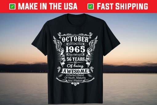 October 1965 Turning 56 Years Of Being Awesome Tee Shirt