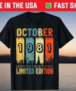 October 1981 Legend Was Born In This Year Limited Edition Tee Shirt