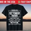 October 1999 Birthday I Have Three Sides Sweet Fun Crazy Gift T-Shirt