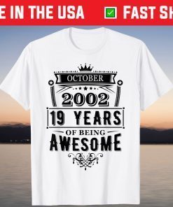 October 2002 19 Years Of Being Awesome Tee Shirt