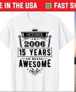 October 2006 15 Years Of Being Awesome Gift Shirt