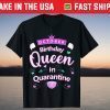 October Birthday Queen Quarantine Unisex Shirt