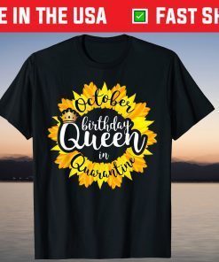 October Birthday Queen in Quarantine 2021 Shirt