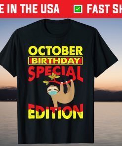 October Birthday Sloth Wearing Mask Special Edition Tee Shirts