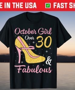 October Girl Over 30 Years & Fabulous Birthday Born In 1991 T-Shirt
