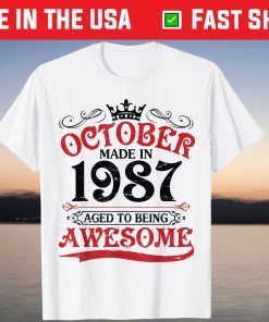 October Made In 1987 Aged To Being Awesome Birthday 34 Years T-Shirt