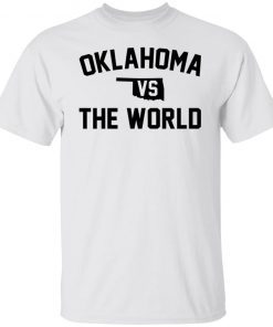 Oklahoma vs the world Classic Shirt