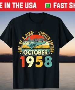 One Of A Kind Limited Edition Awesome Since October 1958 Tee Shirt