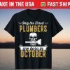 Only The Finest Plumbers Are Born In October Unisex Shirt
