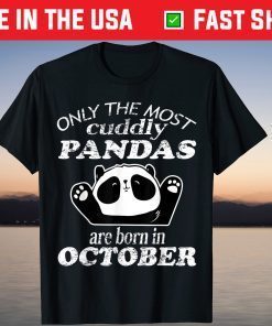 Only the Most Cuddly Pandas Are Born In October Us 2021 Shirt