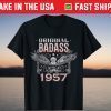 Original Badass Since 1957 64th Birthday Gift Shirt