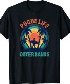 Outer Banks Pogue Life Surf Surfer OBX Tee Shirt