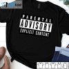 Parental Advisory Explicit Content 2021 Gift Shirt