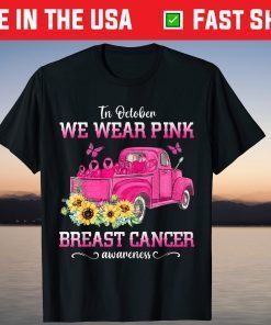 Pink Truck We Wear In October Breast Cancer Halloween US 2021 Shirt