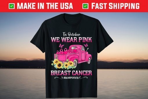 Pink Truck We Wear In October Breast Cancer Halloween US 2021 Shirt