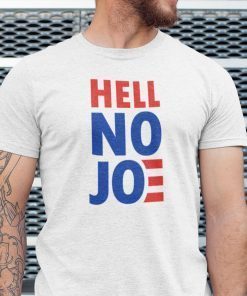 Political Anti Joe Biden Hell No Joe Unisex Shirt