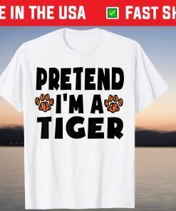 Pretend I'm A Tiger Halloween Costume Tee Shirt