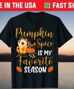 Pumpkin Spice Is My Favorite Season Fall Autumn Us 2021 Shirt