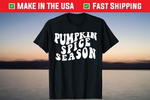 Pumpkin Spice Season Tee Shirt