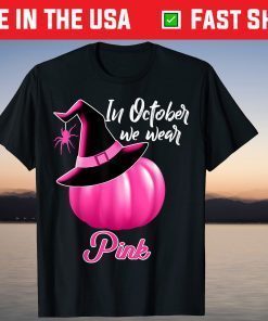 Pumpkin Witch Halloween Breast Cancer Awareness We Wear Pink Tee Shirt