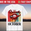 Queen was born in October Lips Girls Born In October 1981 Us 2021 Shirt
