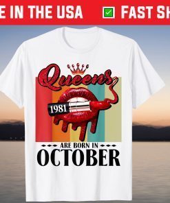 Queen was born in October Lips Girls Born In October 1981 Us 2021 Shirt