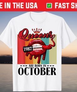 Queen was born in October Lips Girls Born In October 1987 Us 2021 Shirt