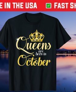 Queens Are Born In October Birthday Month Classic Shirts