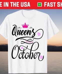 Queens Are Born In October Tee Shirt