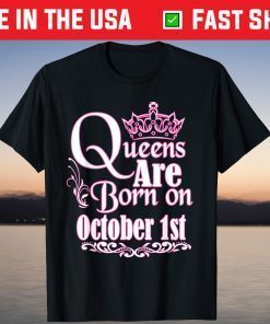 Queens Are Born On October 1st Birthday Tee Shirt