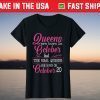 Queens Born On October 20 Girl Birthday Lovely Tee Shirt