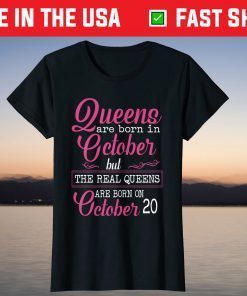 Queens Born On October 20 Girl Birthday Lovely Tee Shirt