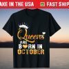 Queens are Born in October Birthday Unisex Shirt