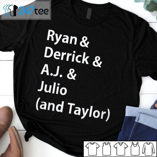 Ryan And Derrick And AJ And Julio And Taylor 2021 Shirt