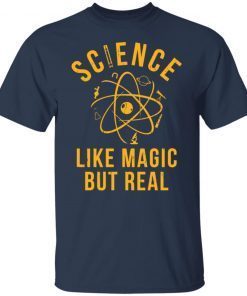 Science like magic but real Us 2021 Shirt