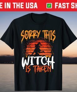 Sorry This Witch Is Taken Halloween Wedding Reveal Marriage Unisex Shirt