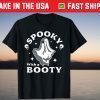 Spooky with a Booty Halloween Ghost & Skulls Gift Shirt
