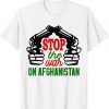 Stop The War On Afghanistan Freedom Afghanistan Gift Shirt