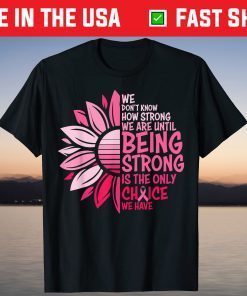 Sunflower Pink Breast Cancer Awareness Women Warrior Support Us 2021 Shirt