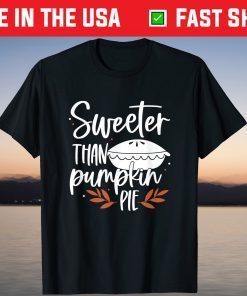 Sweeter Than Pumpkin Pie Unisex Shirt